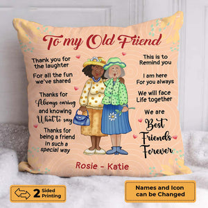 To My Old Friend Personalized Bestie Pillow