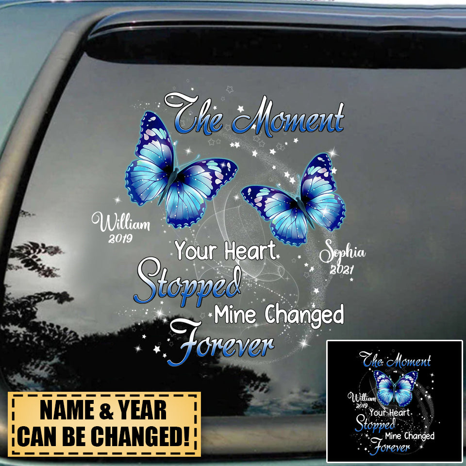 The Moment Your Heart Stopped Mine Changed Forever Personalized Butterfly Memorial Decal