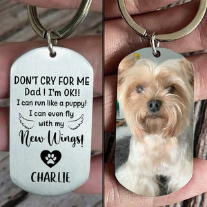 DAD Don't Cry For Me I'm OK!! - Personalized Dog Keychain