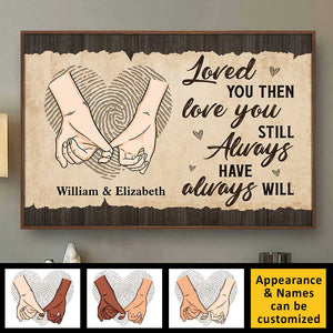 Loved You Then, Love You Still - Personalized Horizontal Poster - Gift For Couples, Husband Wife