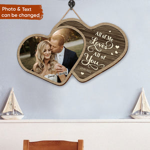 Personalized All Of Me Loves All Of You Couple Wooden Sign, Valentine's Day Gift For Couple