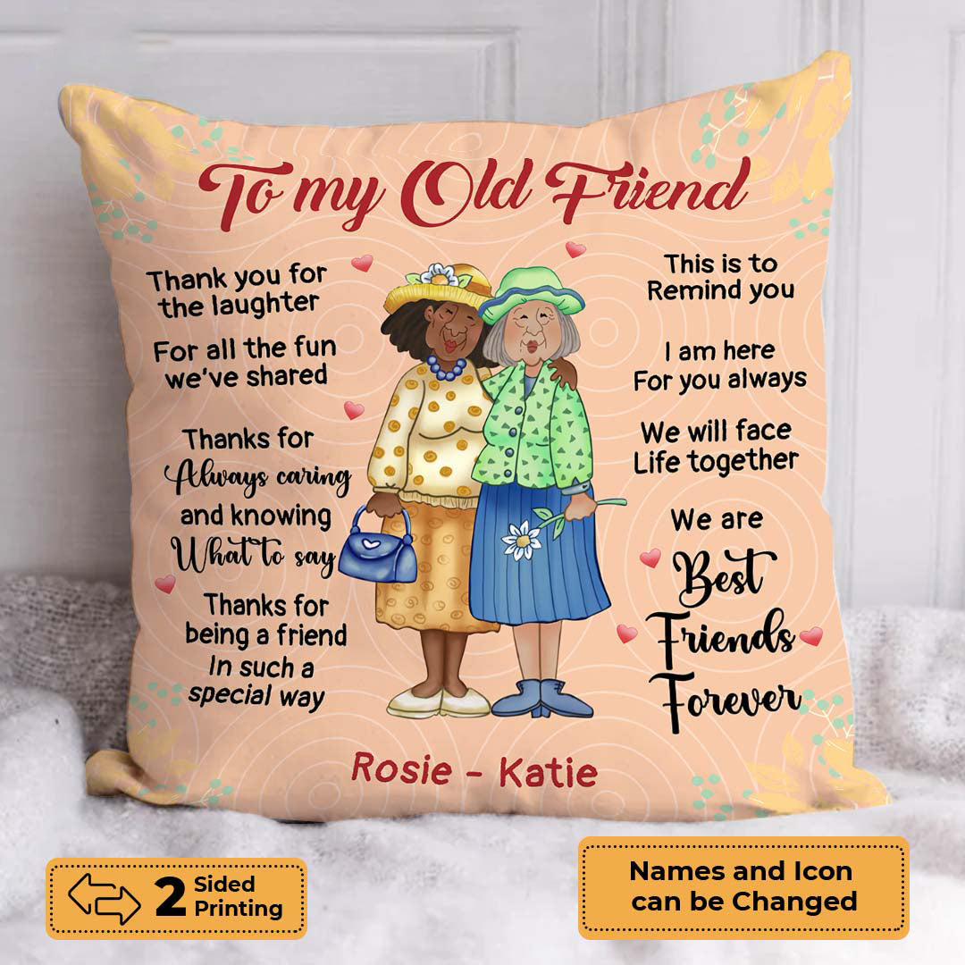 To My Old Friend Personalized Bestie Pillow