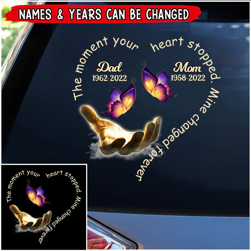 The Moment Your Heart Stopped, Mine Changed Forever Custom Memorial Decal
