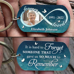 You Gave Us So Much To Remember, We Love You Forever - Upload Image, Personalized Keychain