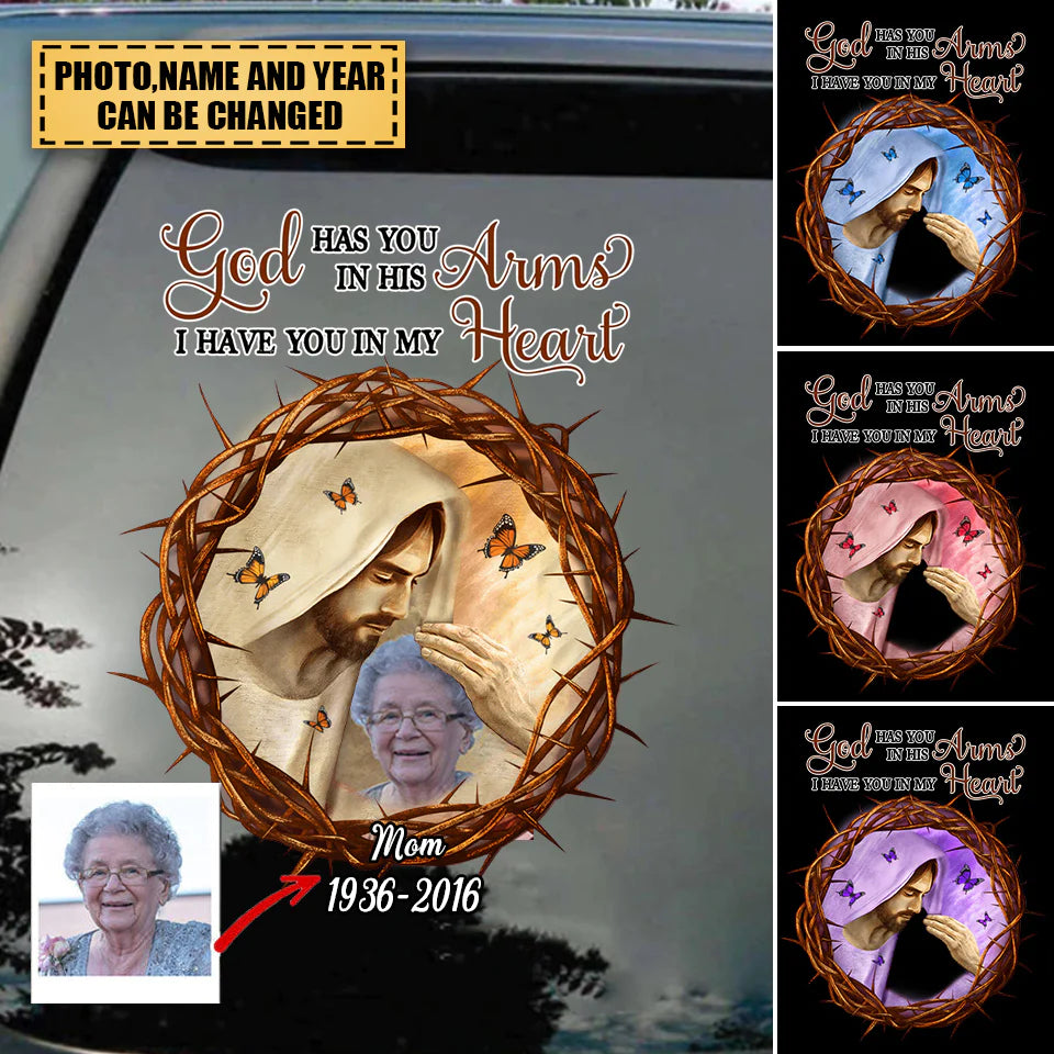 Memorial Upload Photo, God Has You In His Arms I Have You In My Heart Personalized Decal